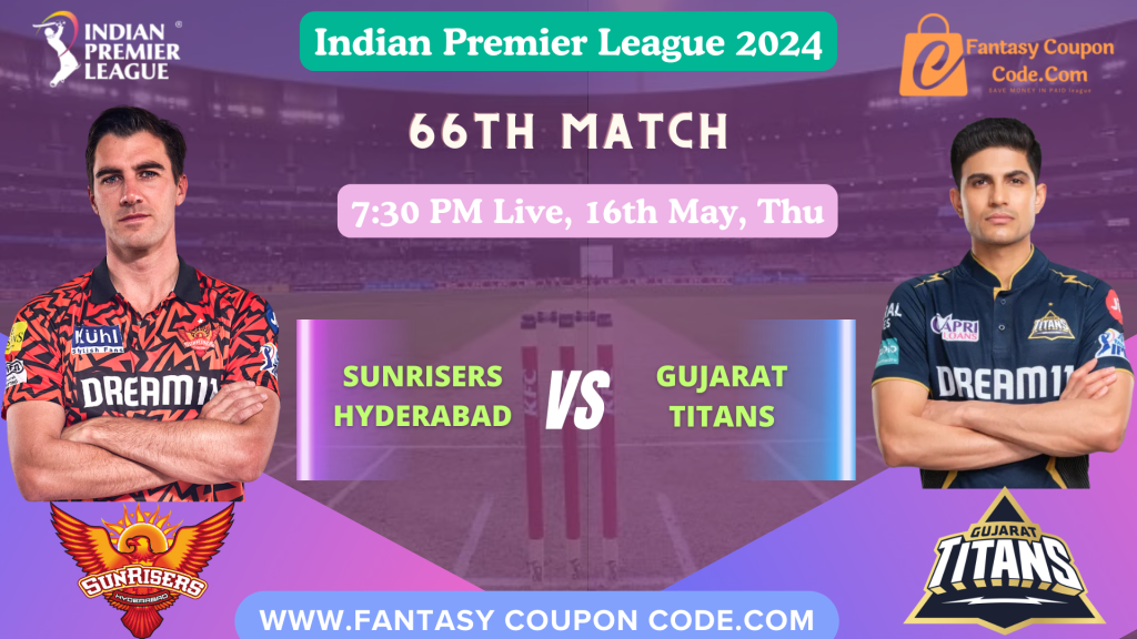 SRH vs GT Dream11 Prediction Today Match IPL 2024, 66th Match