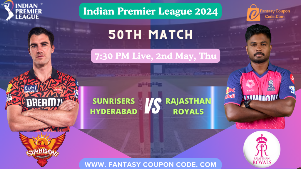 SRH vs RR Dream11 Prediction Today Match IPL 2024, 50th Match