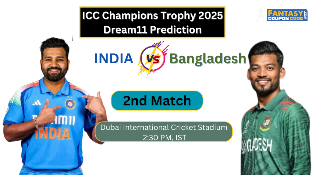 BAN vs IND Dream11 Prediction 2nd Match ICC Champions Trophy 2025